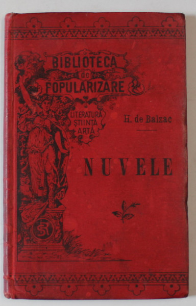 NUVELE de HONORE DE BALZAC , traducere de H. SANIELEVICI , LEGATURA ORIGINALA SAMITCA , COLECTIA BIBLIOTECA DE POPULARIZARE