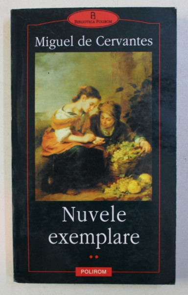 NUVELE EXEMPLARE , VOLUMUL II de MIGUEL CERVANTES , 2001