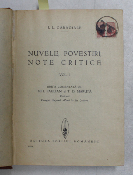 NUVELE , POVESTIRI , NOTE CRITICE / MOMENTE , SCHITE , AMINTIRI de I.L. CARAGIALE  , COLEGAT DE DOUA VOLUME I - II , EDITIE COMENTATA de MIH. PAULIAN si T.D. MARUTA , PERIOADA INTERBELICA