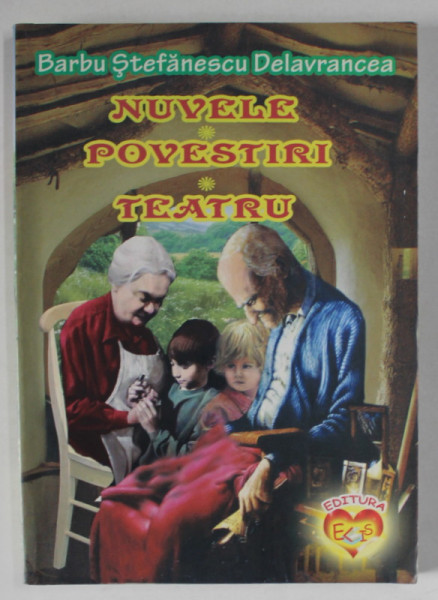 NUVELE , POVESTIRI , TEATRU de BARBU STEFANESCU DELAVRANCEA , 2008