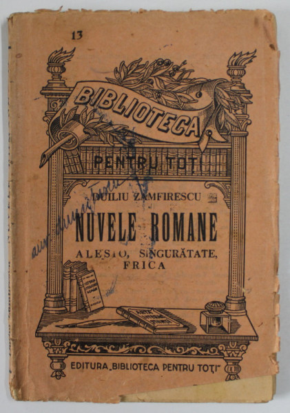 NUVELE ROMANE : ALESIO , SINGURATATE , FRICA  de DUILIU ZAMFIRESCU , EDITIE INTERBELICA