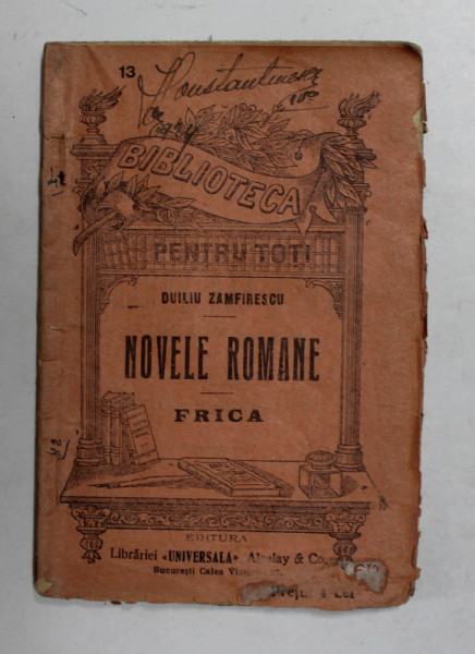 NUVELE ROMANE - FRICA de DUILIU ZAMFIRESCU , EDITIE DE INCEPUT DE SECOL XX