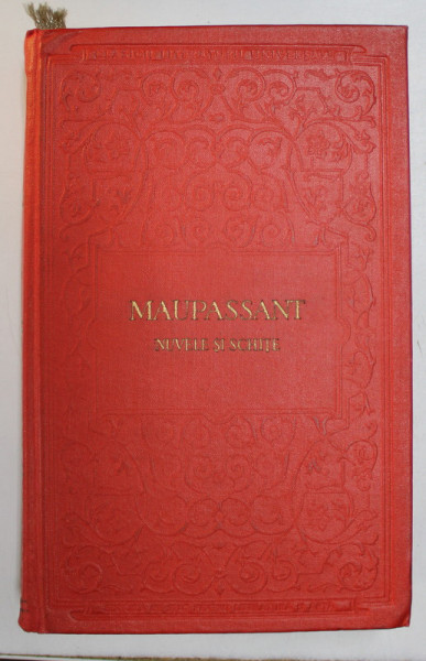 NUVELE SI SCHITE de GUY DE MAUPASSANT , Bucuresti 1956 * EDITIE CARTONATA