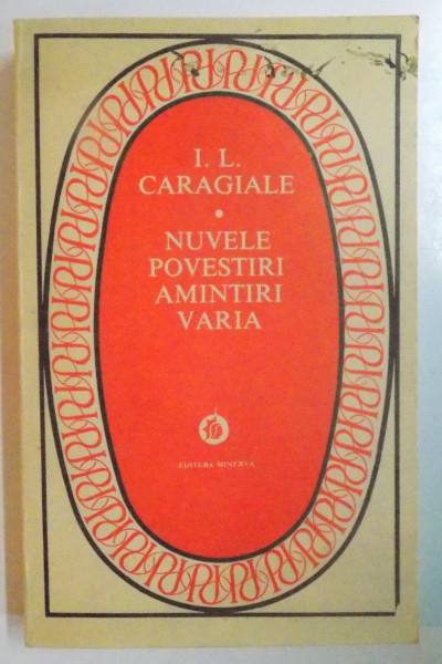 NUVELE. POVESTIRI. AMINTIRI. VARIA de I.L. CARAGIALE  1981