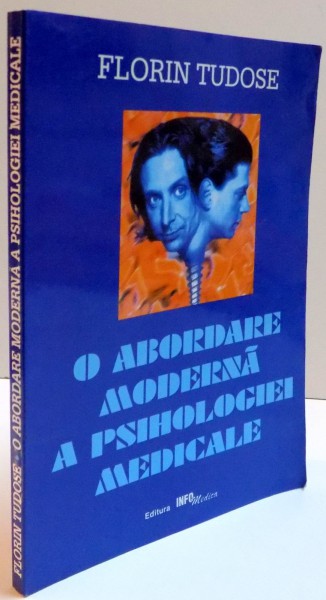 O ABORDARE MODERNA A PSIHOLOGIEI MEDICALE de FLORIN TUDOSE , 2000
