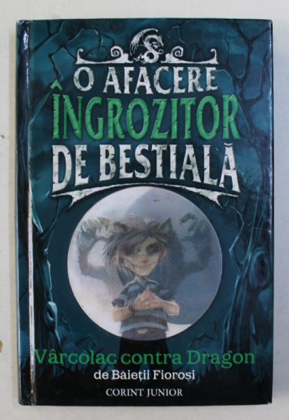 O AFACERE INGROZITOR DE BESTIALA , VARCOLAC CONTRA DRAGON , ilustratii de JONNY DUDDLE , de BAIETII FIOROSI , 2010