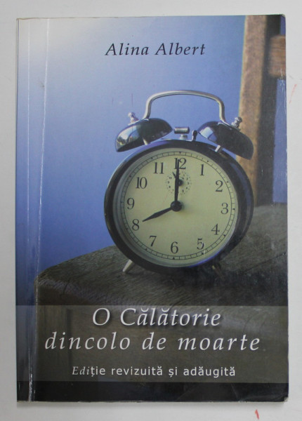 O CALATORIE DINCOLO DE MOARTE de ALINA ALBERT , ANII ' 2000