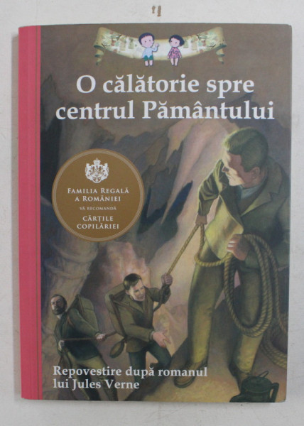 O CALATORIE SPRE CENTRUL PAMANTULUI - repovestire de KATHLEEN OLMSTEAD dupa romanul lui JULES VERNE , ilustratii de ERIC FREEBERG  , 2014