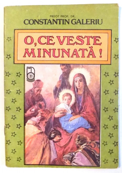 O , CE VESTE MINUNATA! de CONSTANTIN GALERIU , 1991