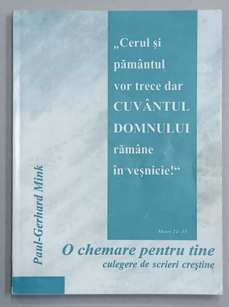 O CHEMARE PENTRU TINE , CULEGERE DE SCRIERI CRESTINE de PAUL - GERHARD MINK , ANII '90 , SUBLINIATA  CU MARKERUL *