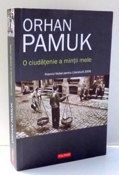 O CIUDATENIE A MINTII MELE de ORHAN PAMUK , 2016