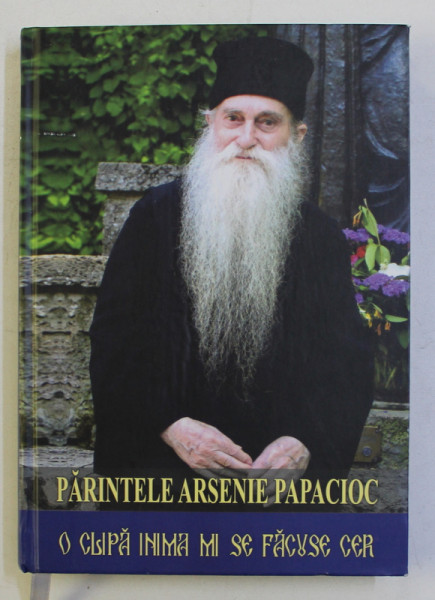 O CLIPA INIMA MI SE FACUSE CER de PARINTELE ARSENIE PAPACIOC , 2012