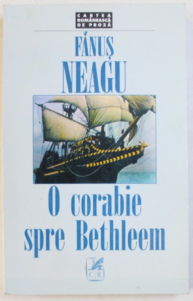 O CORABIE SPRE BETHLEEM de FANUS NEAGU , 1997