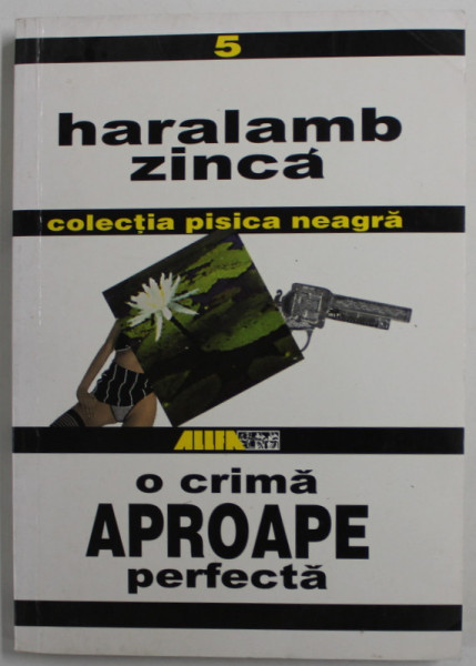 O CRIMA APROAPE PERFECTA de HARALAMB ZINCA , 2000