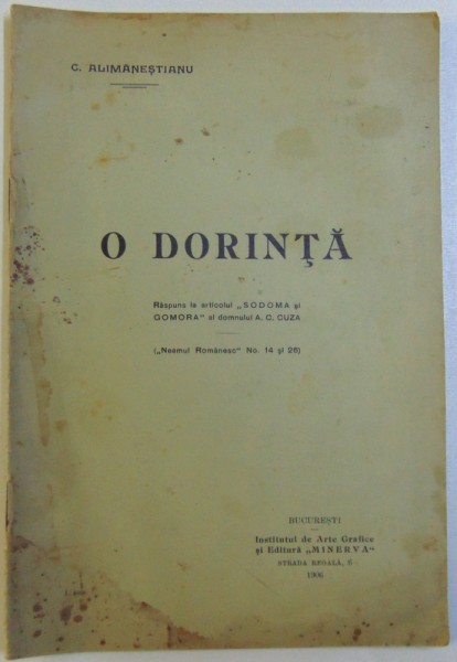 O DORINTA  - RASPUNS LA ARTICOLUL " SODOMA SI GOMORA " SI " GOMORA " AL DOMNULUI A.C. CUZA  de C. ALIMANESTIANU 1906