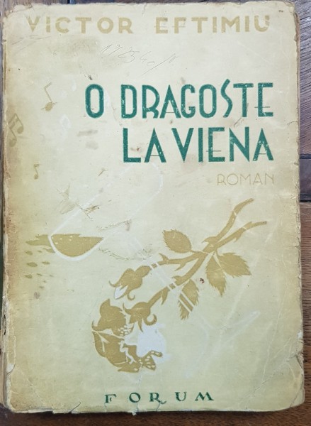 O DRAGOSTE LA VIENA de VICTOR EFTIMIU - BUCURESTI " DEDICATIE"