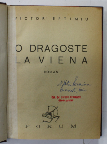 O DRAGOSTE LA VIENA , roman de VICTOR EFTIMIU , EDITIE INTERBELICA