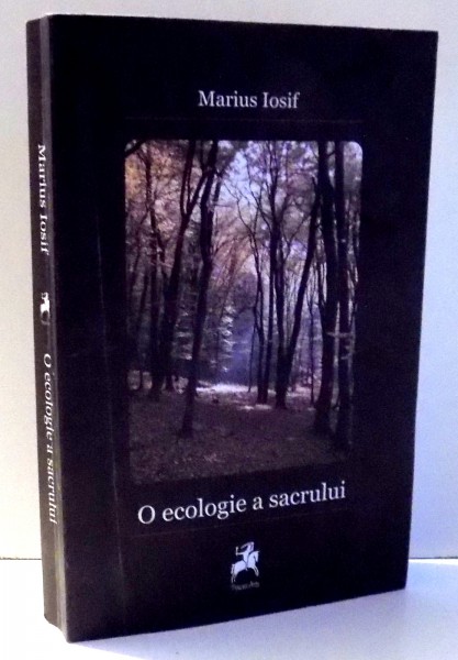 O ECOLOGIE A SACRULUI de MARIUS IOSIF , 2014 , DEDICATIE*