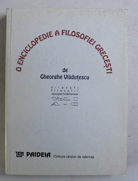 O ENCICLOPEDIE A FILOSOFIEI GRECESTI de GH. VLADUTESCU , 1994 DEDICATIE*