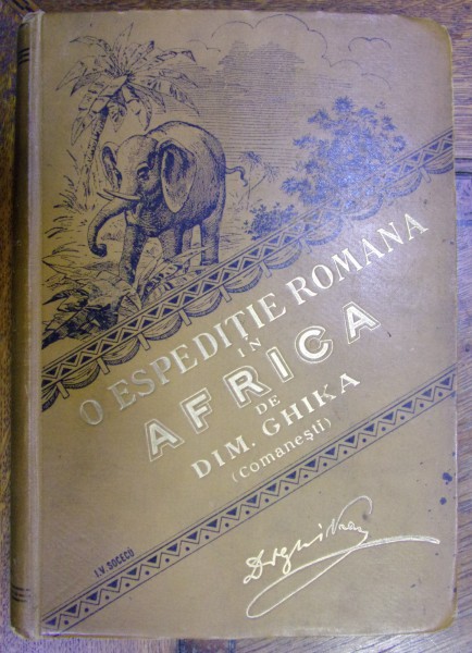 O ESPEDITIE ROMANA IN AFRICA de DIMITRIE N. GHICA COMANESTI - BUCURESTI, 1897