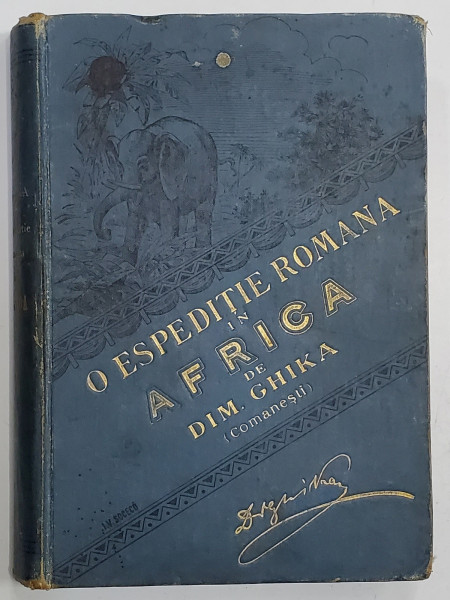 O EXPEDITIE ROMANA IN AFRICA de DIMITRIE GHIKA - BCURESTI, 1897