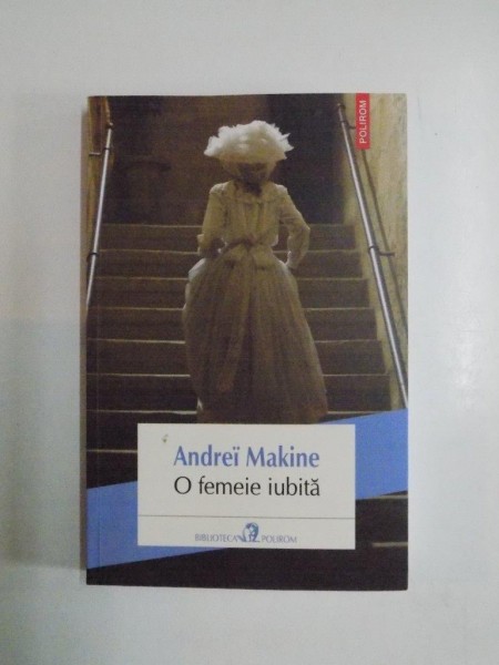 O FEMEIE IUBITA de ANDREI MAKINE, 2013