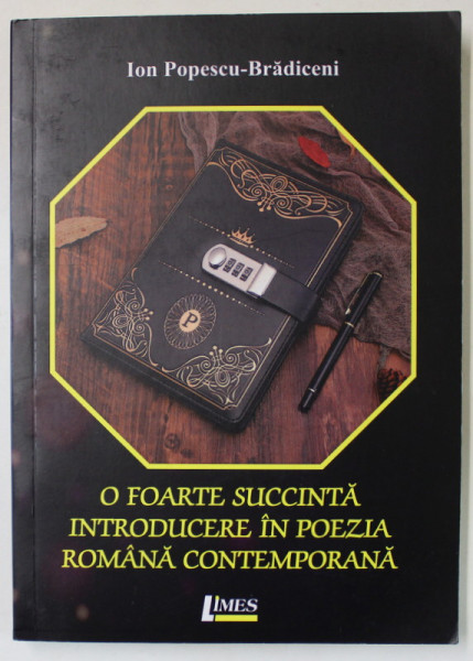 O FOARTE SUCCINTA INTRODUCERE IN POEZIA ROMANA CONTEMPORANA de ION -POPESCU BRADICENI , 2021