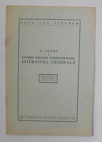 O FORMA A ISTORIEI LITERARE INTERNATIONALE - LITERATURA GENERALA de PAUL VAN TIEGHEM , 1937