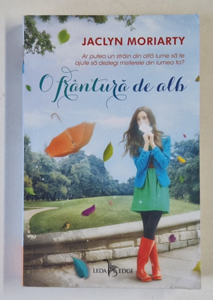 O FRANTURA DE ALB de JACLYN MORIARTY , CULORILE LUI MADELEINE , CARTEA INTAI , 2016, COPERTA BROSATA PREZINTA  URME DE INDOIRE