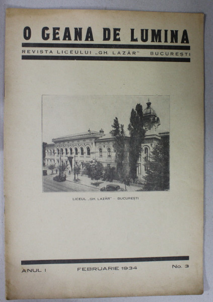 O GEANA DE LUMINA , REVISTA LICEULUI '' GH. LAZAR '' , BUCURESTI , ANUL I , No. 3,  FEBRUARIE , 1934