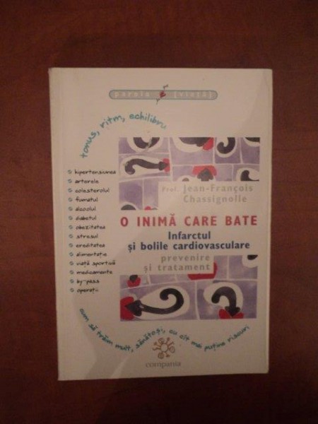 O INIMA CARE BATE , INFARCTUL SI BOLILE CARDIOVASCULARE de JEAN FRANCOIS  CHASSIGNOLLE
