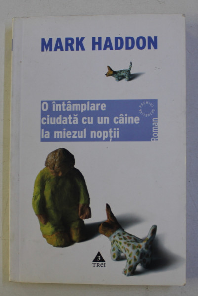 O INTAMPLARE CIUDATA CU UN CAINE LA MIEZUL NOPTII de MARK HADDON , 2008