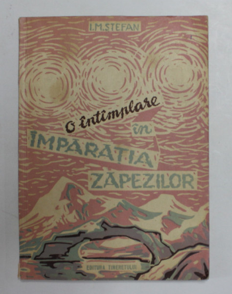 O INTAMPLARE IN IMAPARATIA ZAPEZILOR de I.M. STEFAN , ilustratii de AL . AVRAMESCU , 1959