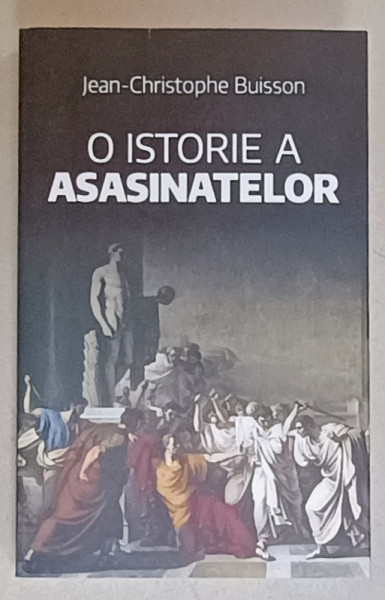 O ISTORIE A ASASINATELOR de JEAN - CHRISTOPHE BUISSON , 2021