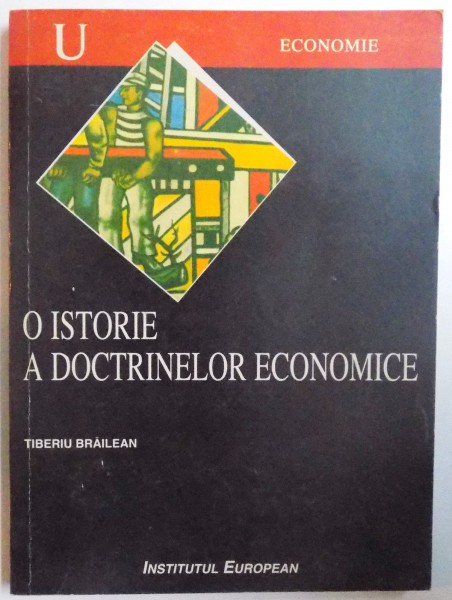 O ISTORIE A DOCTRINELOR ECONOMICE de TIBERIU BRAILEAN, 2000
