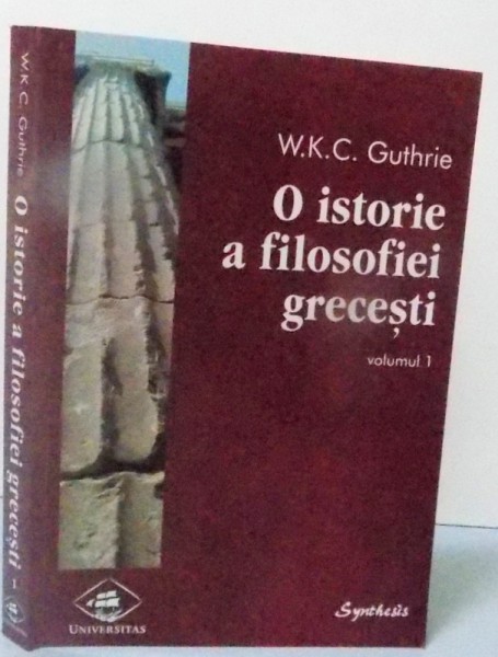 O ISTORIE A FILOSOFIEI GRECESTI VOLUMUL I , 1999