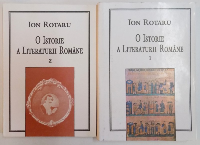 O ISTORIE A LITERATURII ROMANE de ION ROTARU, VOL. I-II  GALATI 1994