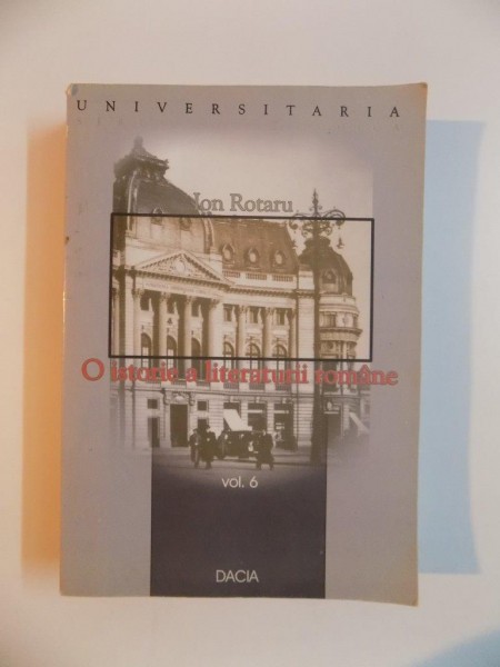 O ISTORIE A LITERATURII ROMANE de ION ROTARU (VOL. 6), 2001