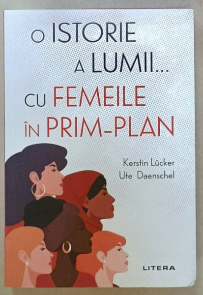 O ISTORIE A LUMII ...CU FEMEILE IN PRIM - PLAN de KERSTIN LUCKER si UTE DAENSCHEL , 2021