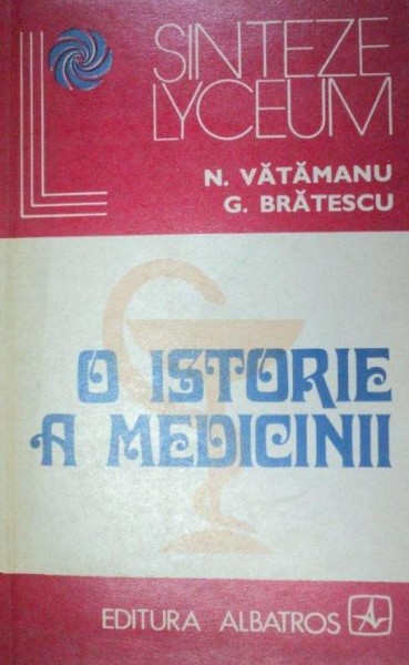 O ISTORIE A MEDICINII-N. VATAMANU,G. BRATESCU  1975