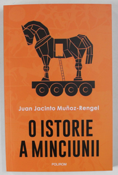 O ISTORIE A MINCIUNII de JUAN JACINTO MUNOZ - RENGEL , 2024