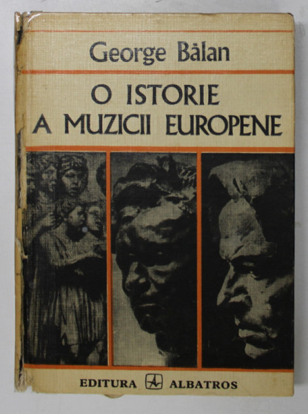 O ISTORIE A MUZICII EUROPENE de GEORGE BALAN, 1975 *COTOR LIPIT CU SCOCI