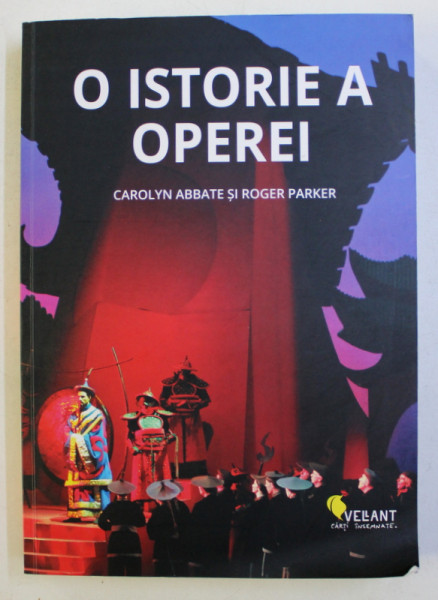 O ISTORIE A OPEREI , ULTIMII PATRU SUTE DE ANI de CAROLYN ABBATE si ROGER PARKER , 2019