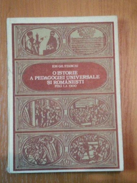 O ISTORIE A PEDAGOGIEI UNIVERSALE SI ROMANESTI-ION GH.STANCIU,BUC.1977 *PREZINTA HALOURI DE APA