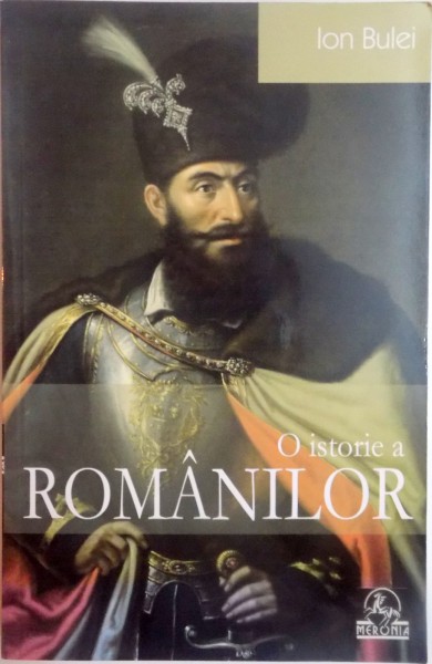 O ISTORIE A ROMANILOR de ION BULEI , 2012 * MINIMA UZURA