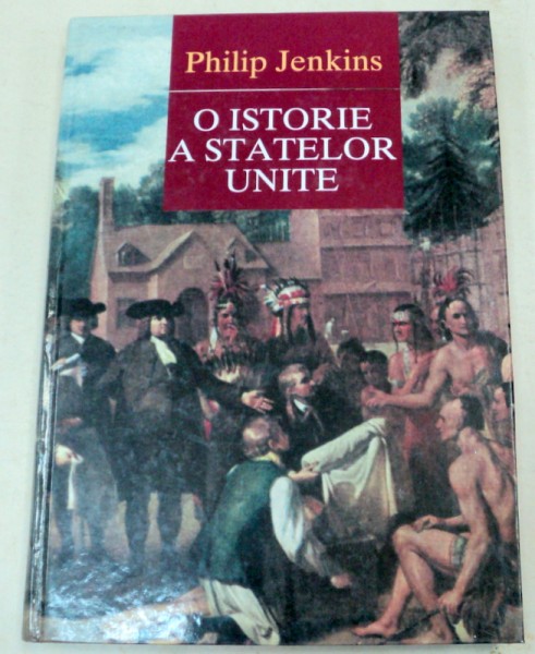 O ISTORIE A STATELOR UNITE-PHILIP JENKINS  2002