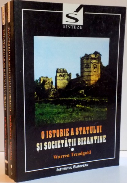 O ISTORIE A STATULUI SI SOCIETATII BIZANTINE , VOL I-II , de WAREN TREADGOLD 2004