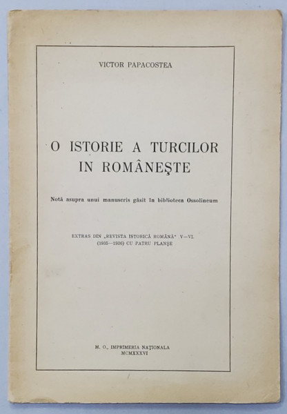 O ISTORIE A TURCILOR IN ROMANESTE de VICTOR PAPACOSTEA , 1936