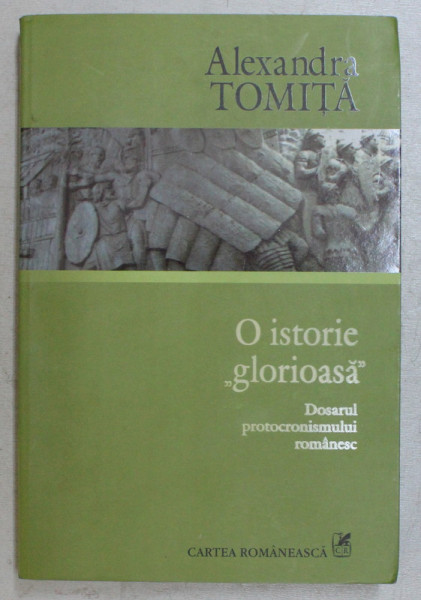 O ISTORIE " GLORIOASA " , DOSARUL PROTOCRONISMULUI ROMANESC de ALEXANDRA TOMITA  , 2007