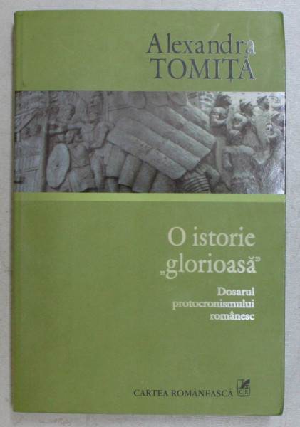 O ISTORIE &quot; GLORIOASA &quot; , DOSARUL PROTOCRONISMULUI ROMANESC de ALEXANDRA TOMITA  , 2007 , PREZINTA SUBLINIERI